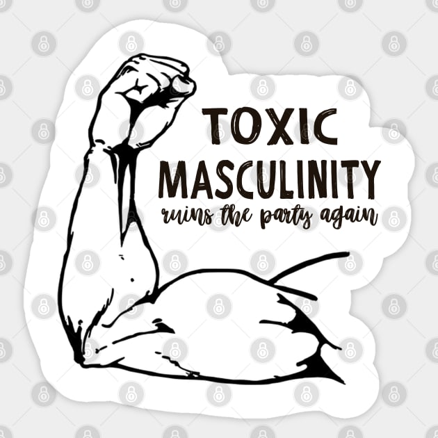 Toxic Masculinity My Favorite Murder Sticker by frickinferal